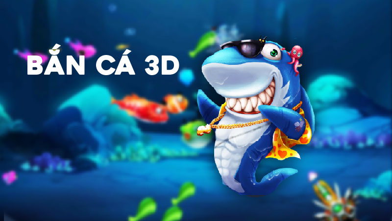 Giới thiệu tựa game đổi thưởng hấp dẫn - bắn cá 3D